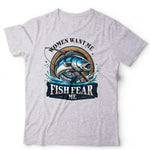 Women Want Me Fish Fear Me Unisex T Shirt