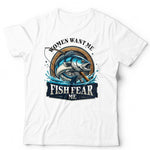 Women Want Me Fish Fear Me Unisex T Shirt