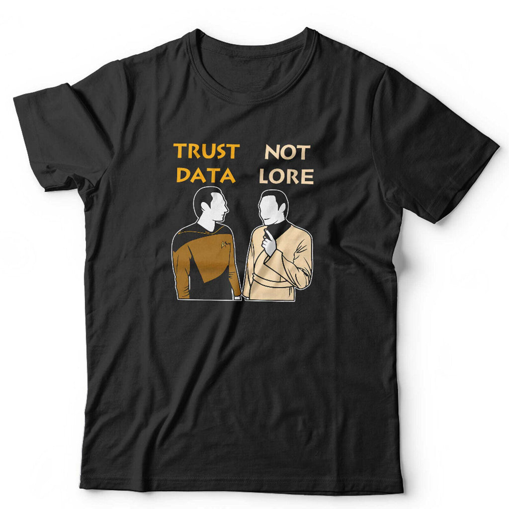 Trust Data Not Lore Unisex & Kids T Shirt