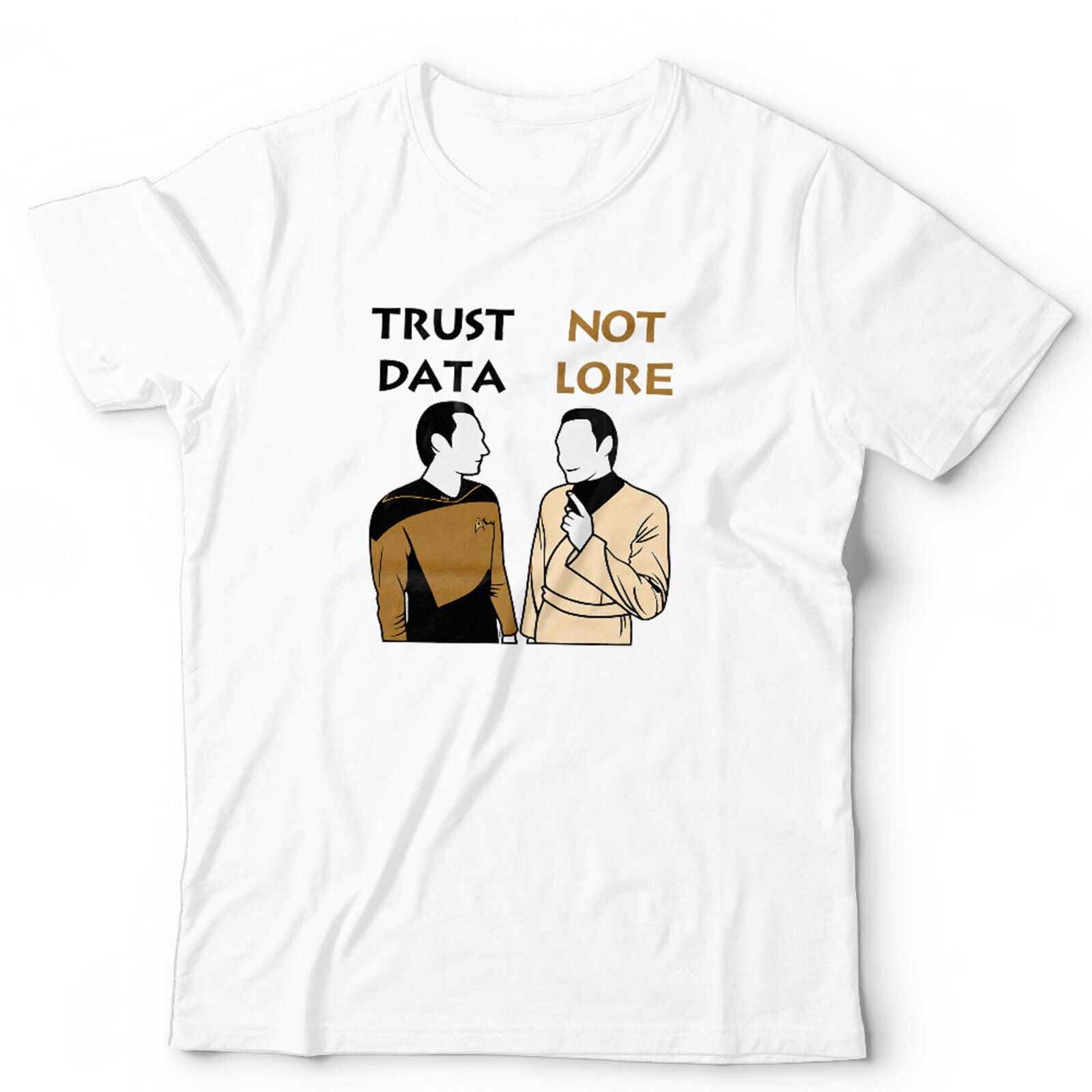 Trust Data Not Lore Unisex & Kids T Shirt
