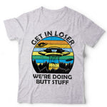 Get In Loser Unisex & Kids T Shirt