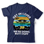 Get In Loser Unisex & Kids T Shirt