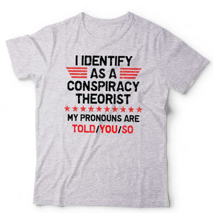 I Identify As A Conspiracy Theorist NEW Unisex T Shirt