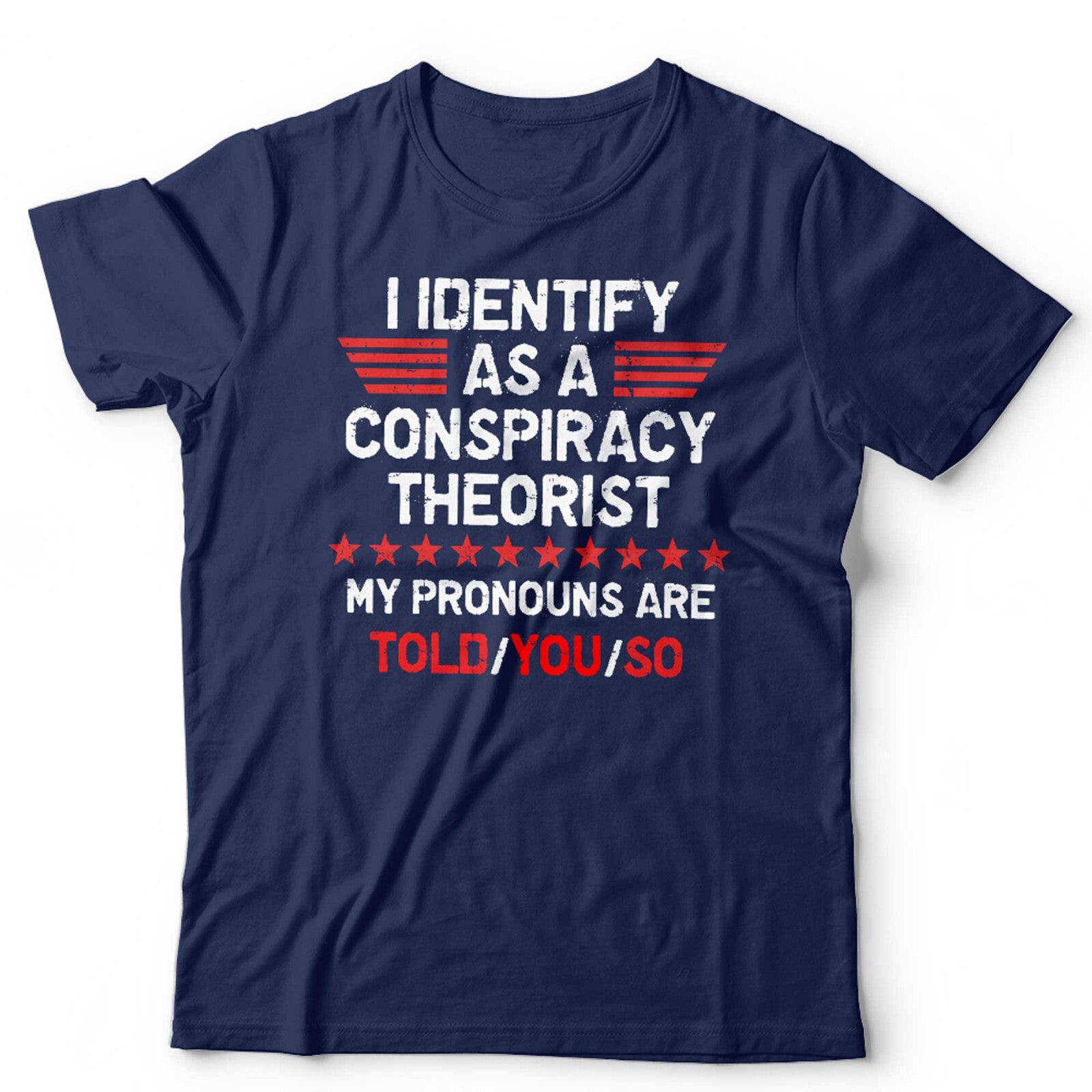 I Identify As A Conspiracy Theorist NEW Unisex T Shirt