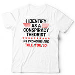 I Identify As A Conspiracy Theorist NEW Unisex T Shirt