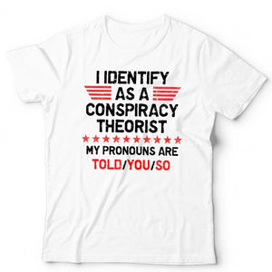 I Identify As A Conspiracy Theorist NEW Unisex T Shirt
