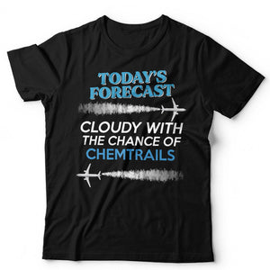 Today's Forecast Chemtrails Unisex T Shirt