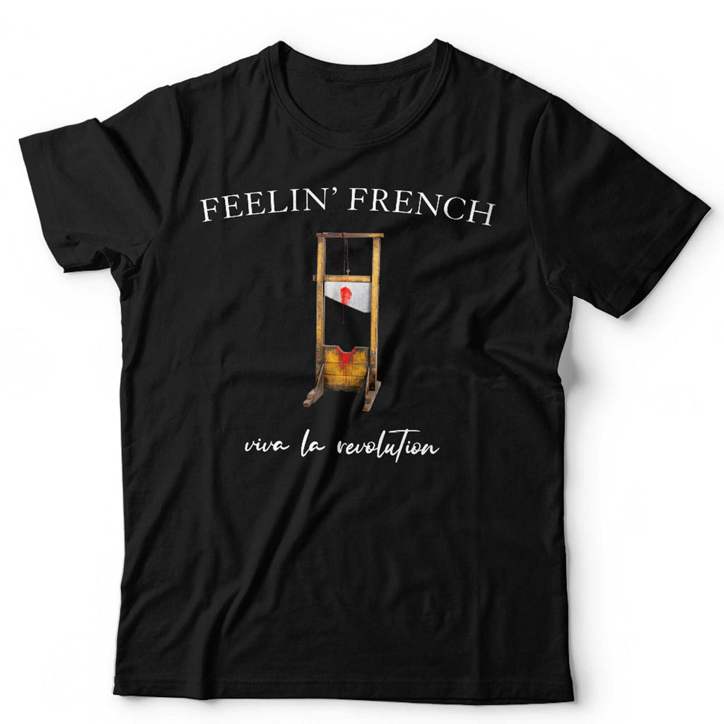 Feelin' French Unisex T Shirt