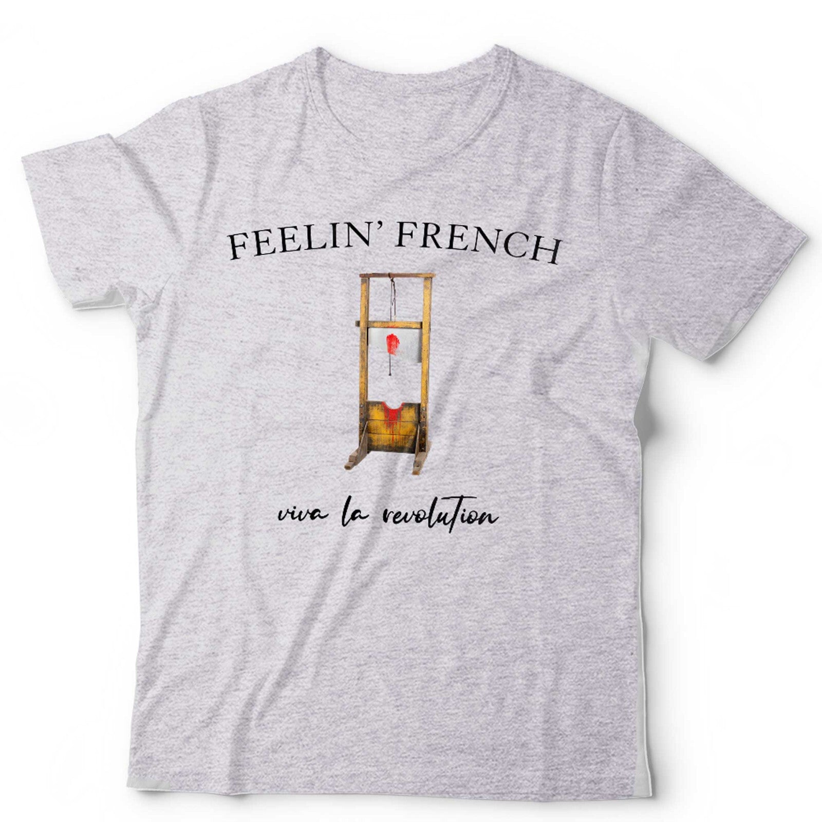 Feelin' French Unisex T Shirt
