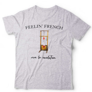 Feelin' French Unisex T Shirt