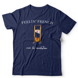 Feelin' French Unisex T Shirt