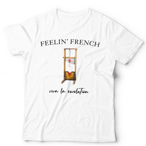 Feelin' French Unisex T Shirt