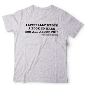 I Literally Wrote A Book To Warn You Unisex T Shirt