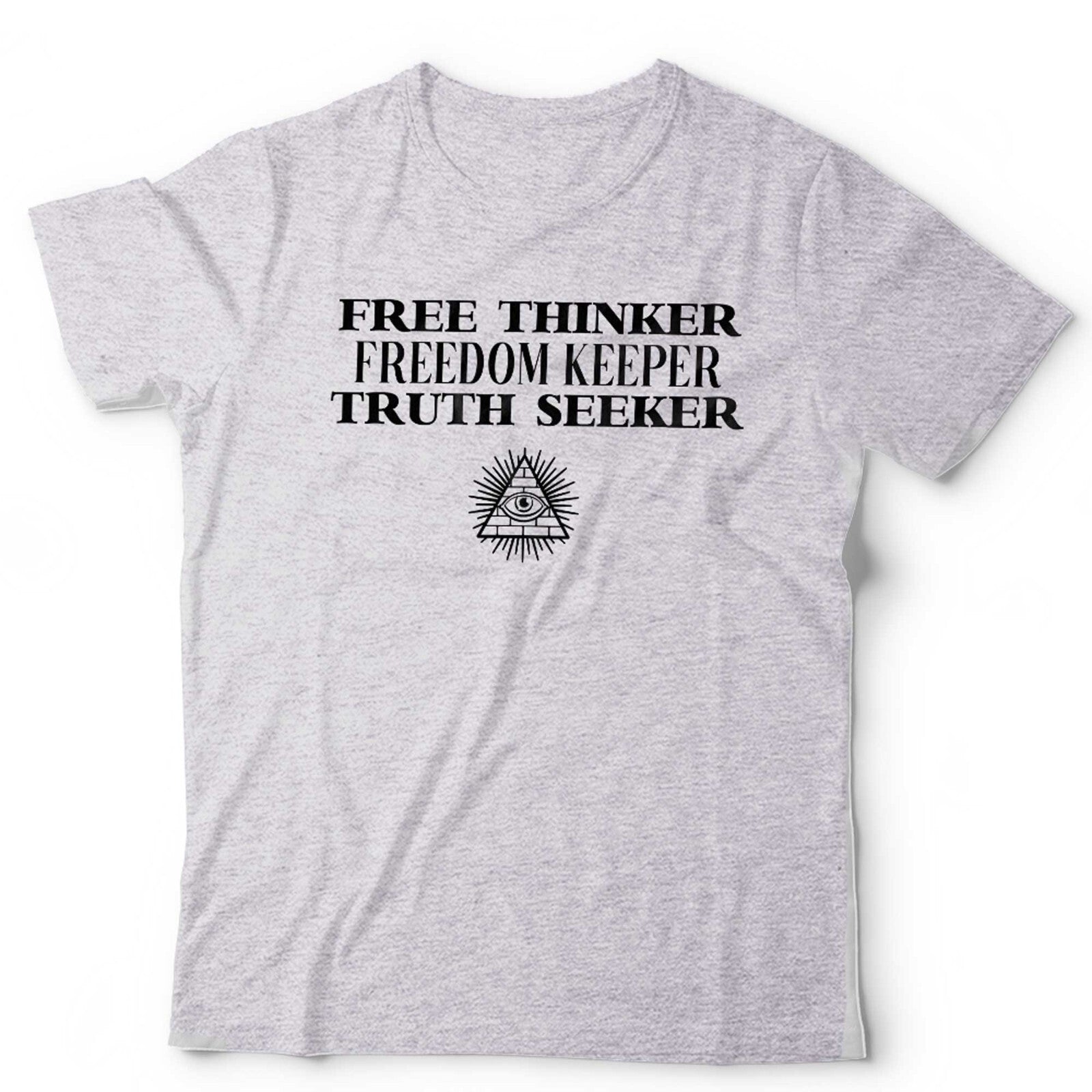 Free Thinker Freedom Keeper Truth Seeker Unisex T Shirt