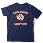 Live Laugh Lobotomy Unisex T Shirt