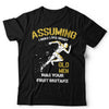 Assuming I Was Like Most Old Men Was Your First Mistake Unisex T Shirt