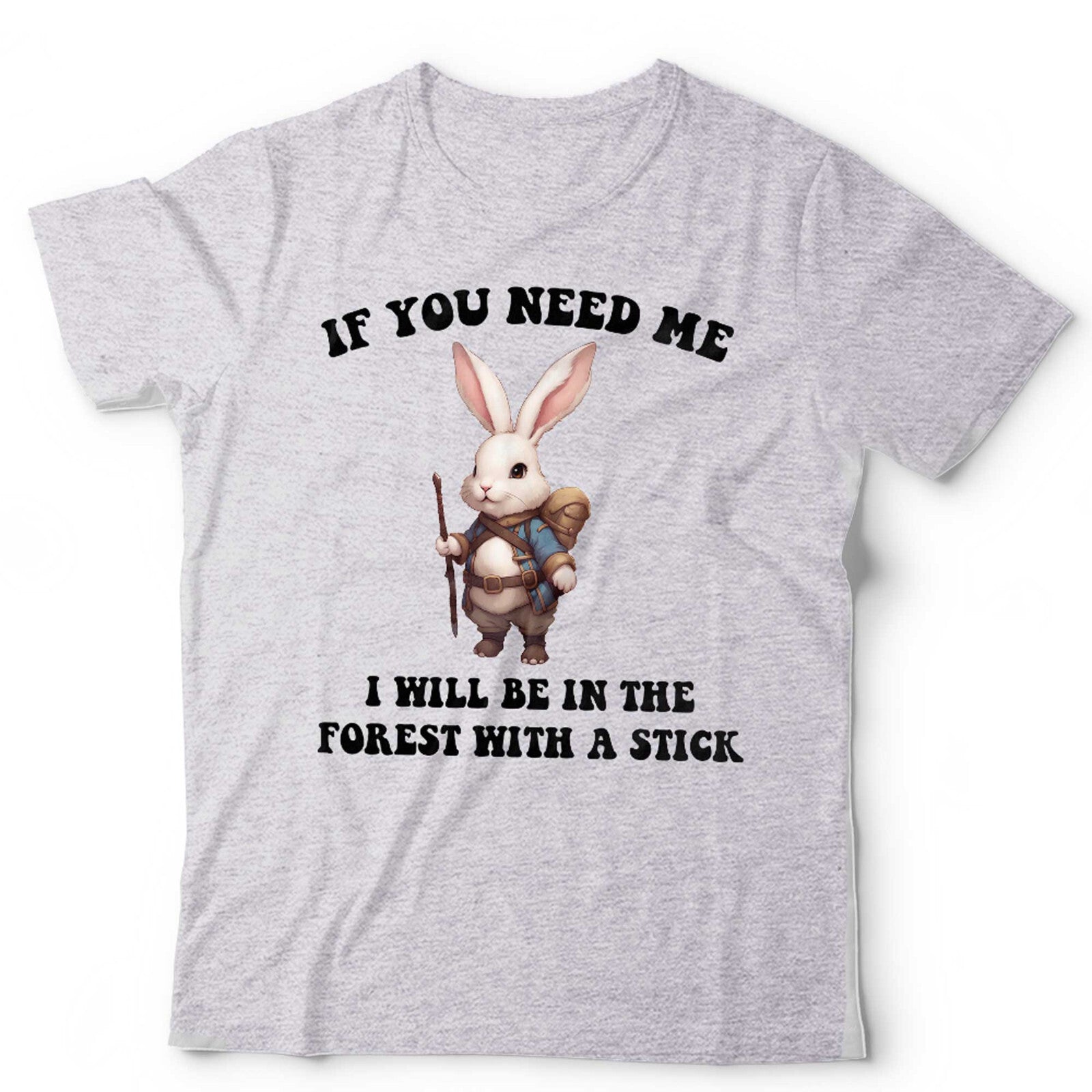 If You Need Me I Will Be In The Forest Unisex & Kids T Shirt