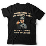 Remeber To Look Both Ways Before You Go Fvck Yourself Unisex T Shirt