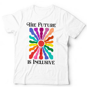 The Future Is Inclusive Unisex T Shirt