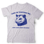God Is Testing Me Unisex T Shirt