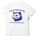 God Is Testing Me Unisex T Shirt