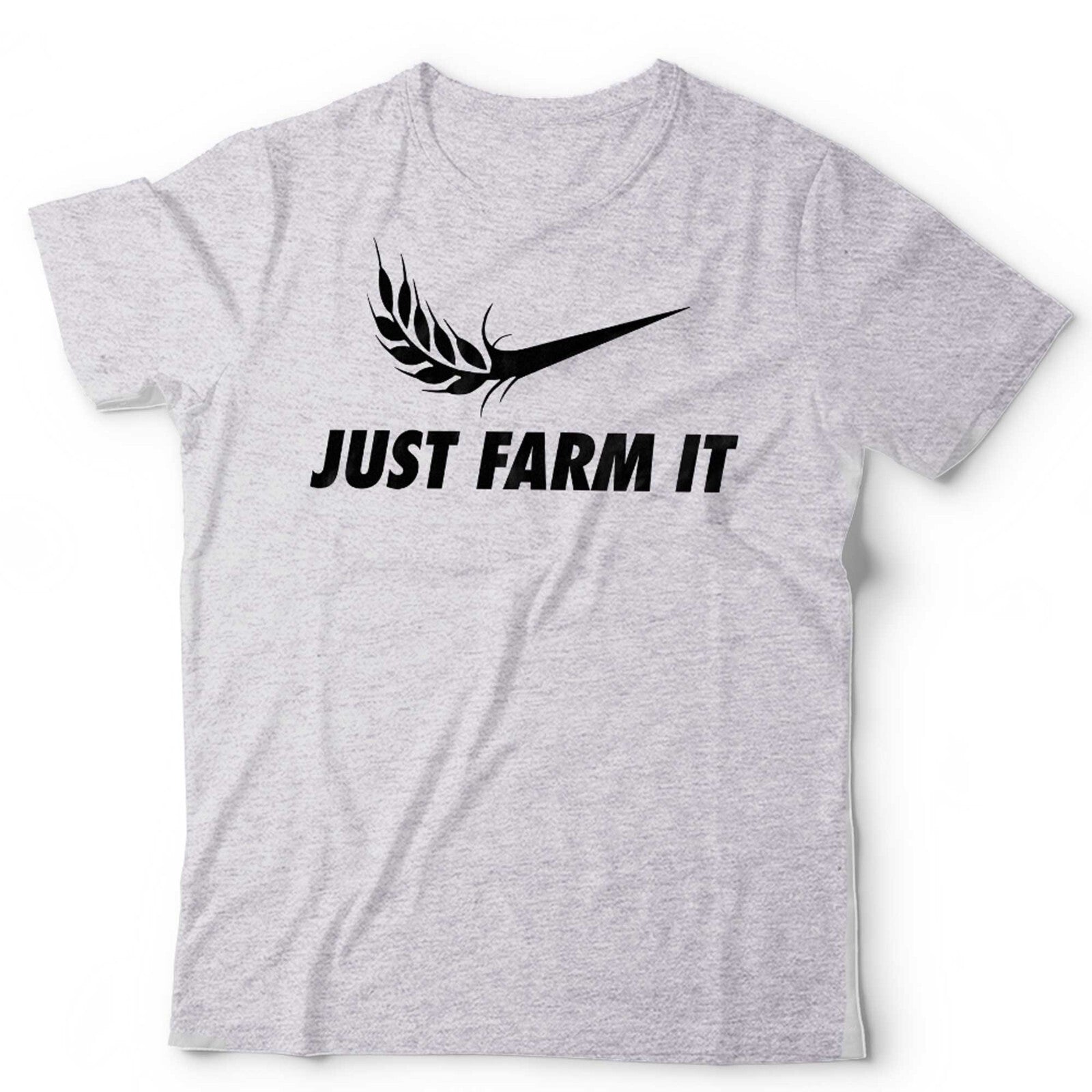 Just Farm It Unisex T Shirt