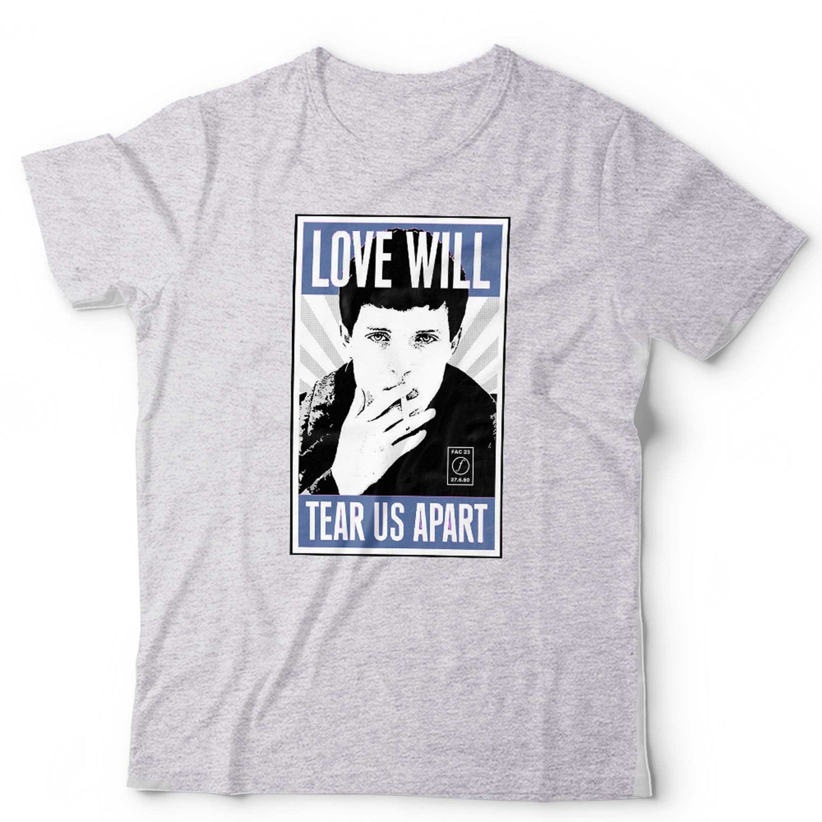 Love Will Tear Us Apart T Shirt Unisex