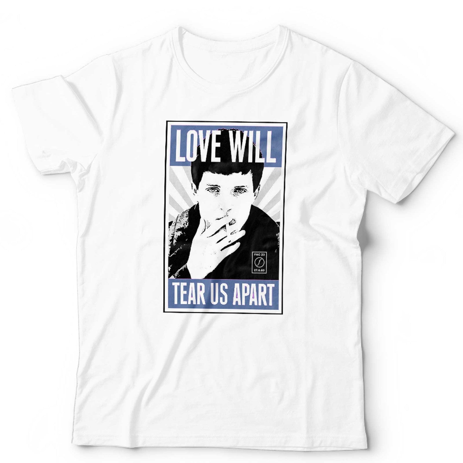 Love Will Tear Us Apart T Shirt Unisex