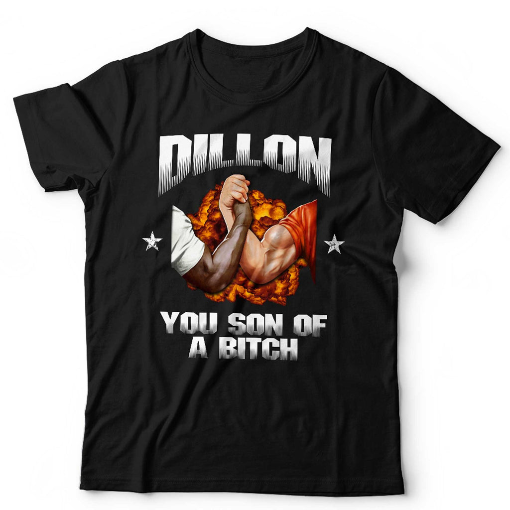 Dillon You Son Of A Predator T Shirt Unisex