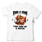 Dillon You Son Of A Predator T Shirt Unisex