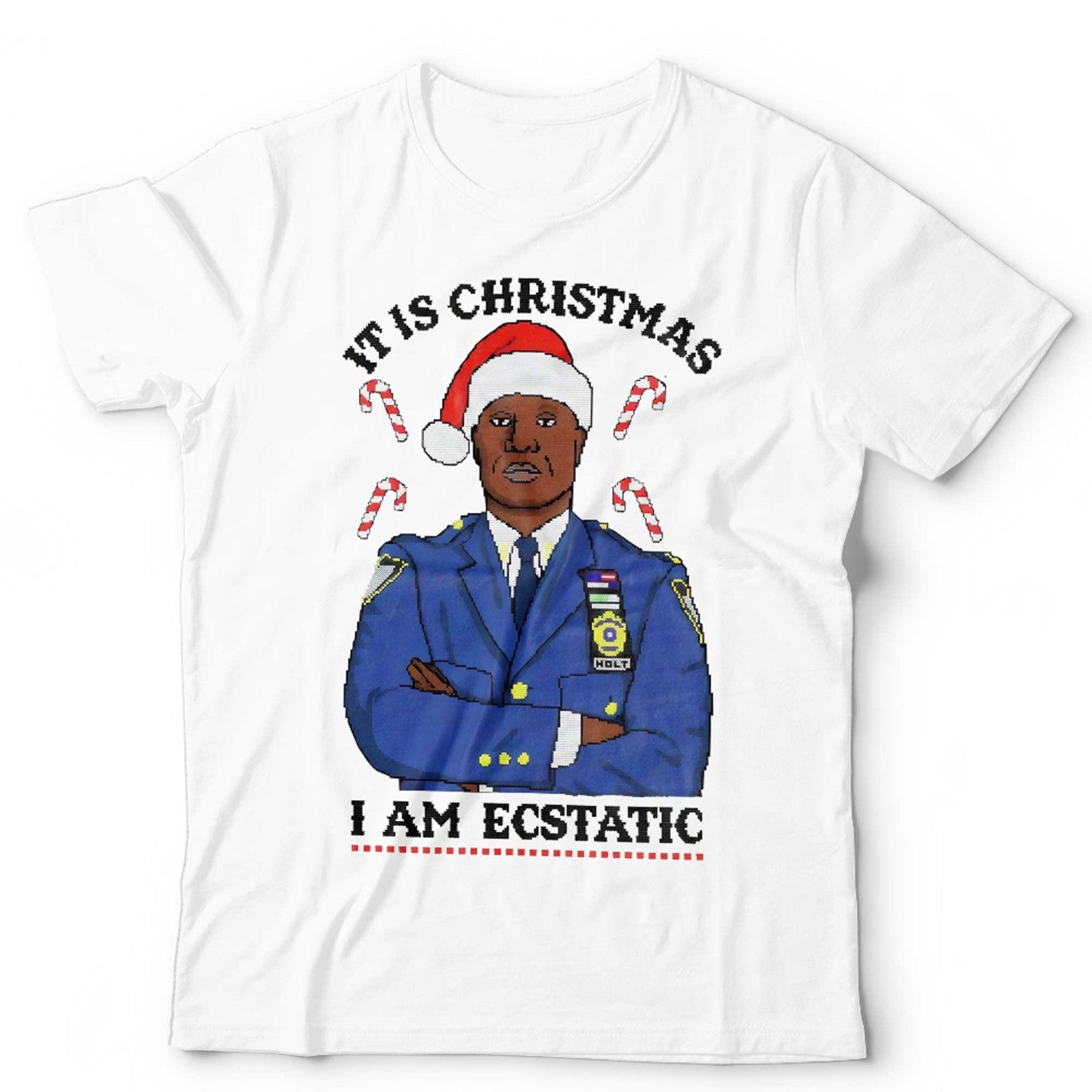 Holt I Am Ecstatic Christmas 99 Precinct T Shirt Unisex