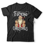 Merry F*cking Christmas Bad Santa Adult Christmas T Shirt Unisex