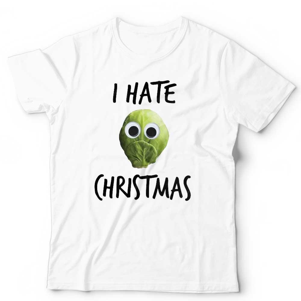 I Hate Christmas Sprouts Tshirt Unisex