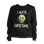 I Hate Christmas Sprouts Sweatshirt Unisex