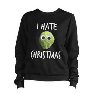 I Hate Christmas Sprouts Sweatshirt Unisex