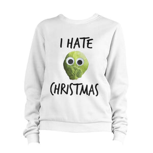 I Hate Christmas Sprouts Sweatshirt Unisex