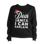 Dear Santa I Can Explain Naughty Nice Christmas Sweatshirt Unisex