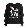 Dear Santa I Can Explain Naughty Nice Christmas Sweatshirt Unisex