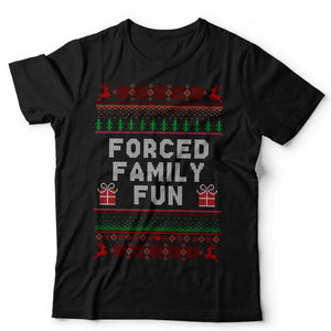 Forced Family Fun Ugly Christmas Tshirt Unisex