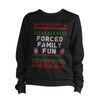 Christmas Forced Family Fun Ugly Sweatshirt Unisex
