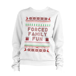 Christmas Forced Family Fun Ugly Sweatshirt Unisex