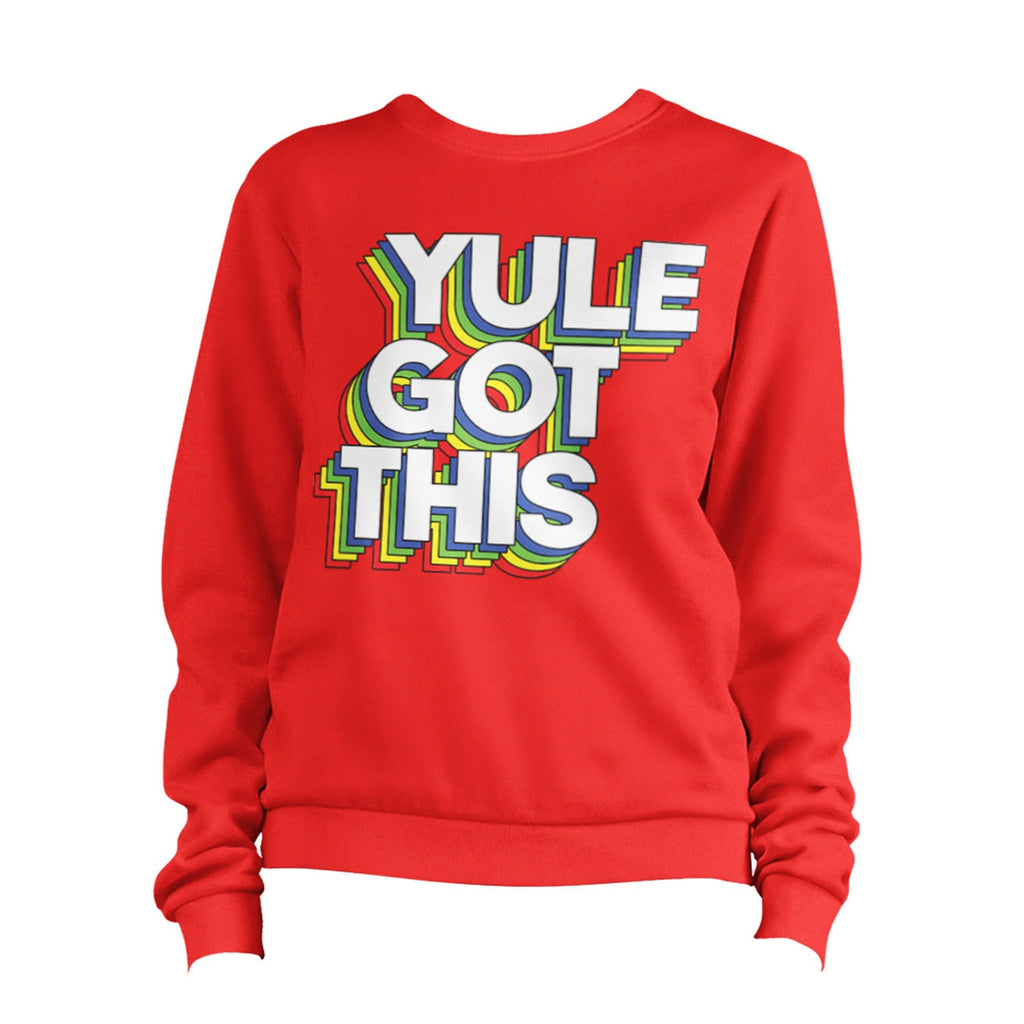 Yule Got This Christmas Sweatshirt Unisex