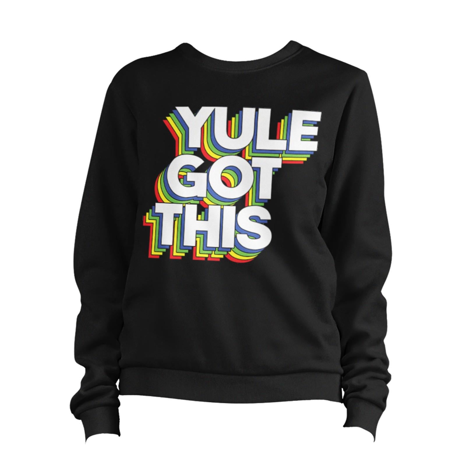 Yule Got This Christmas Sweatshirt Unisex