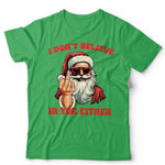 Christmas Santa I Don't Believe In You Either T Shirt Unisex