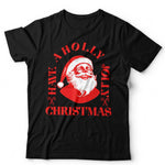 Have A Holly Jolly Christmas T Shirt Unisex