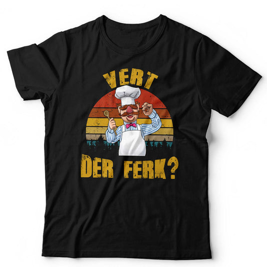 Vert Der Ferk Tshirt Unisex  Swedish Chef Vintage Retro