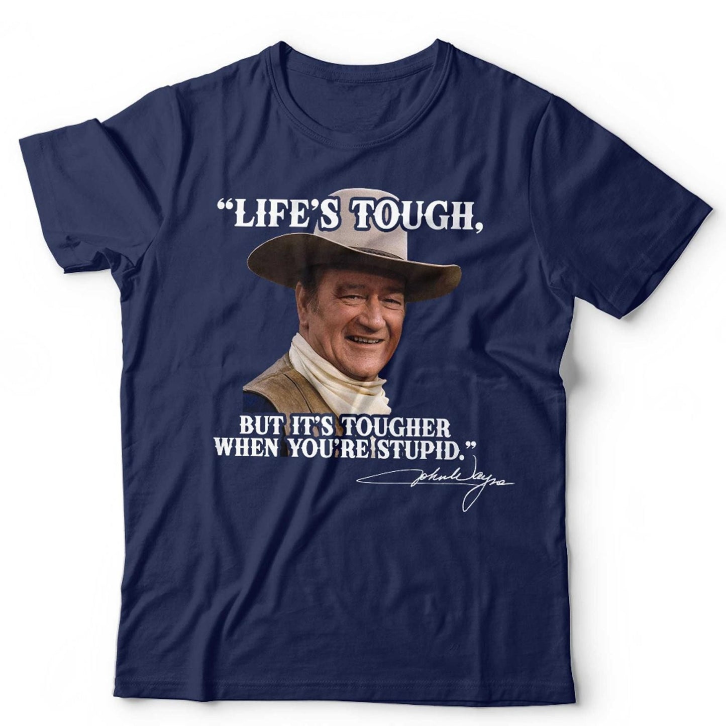 John Wayne Quote TShirt Funny Unisex and Kids Western Lifes Tough Wild West