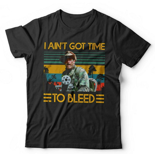Predator Tshirt I Aint Got Time To Bleed Unisex and Kids Blain Jesse Ventura
