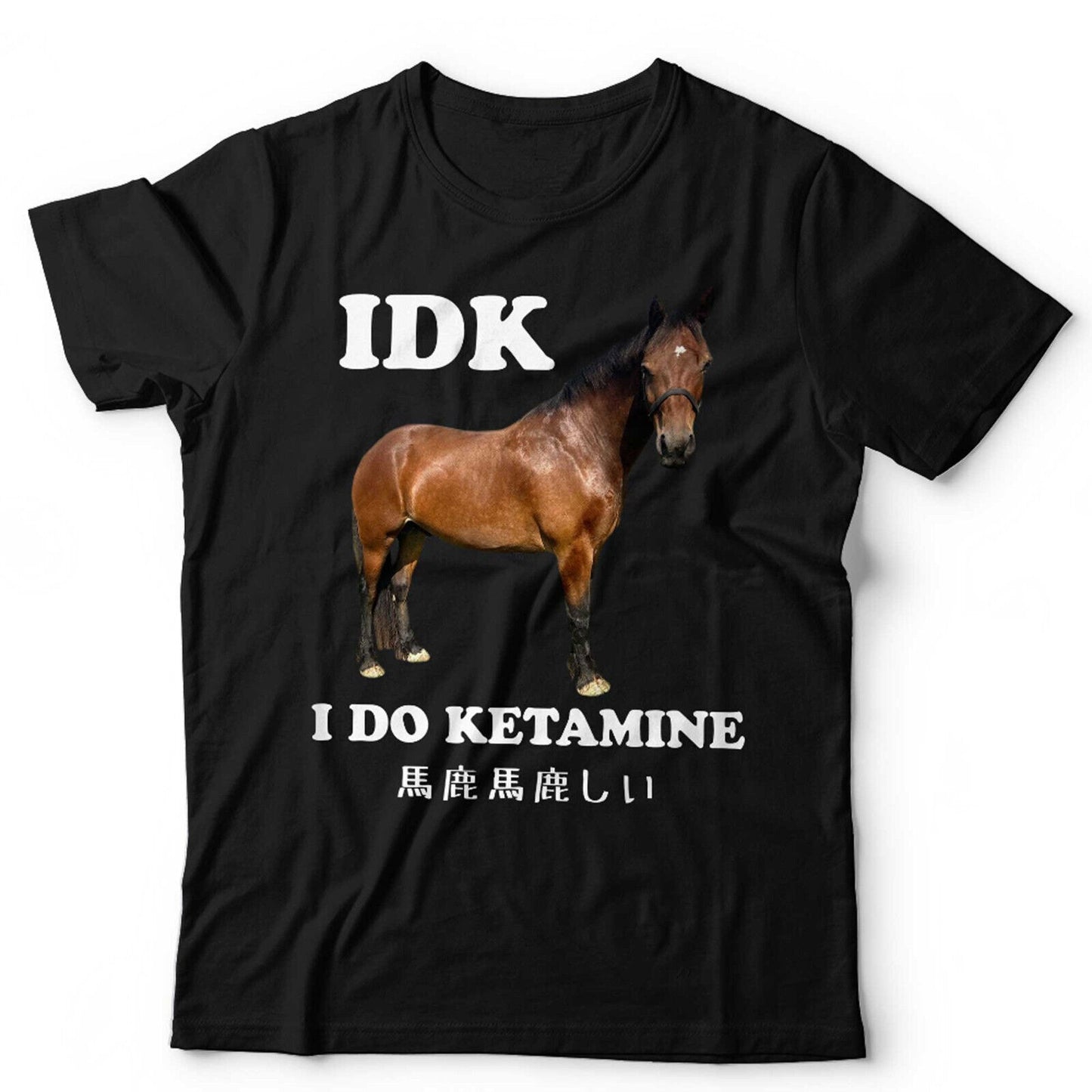 IDK I Do Ketamine Unisex Tshirt Funny Horse Meme Japanese Retro Vintage Humour