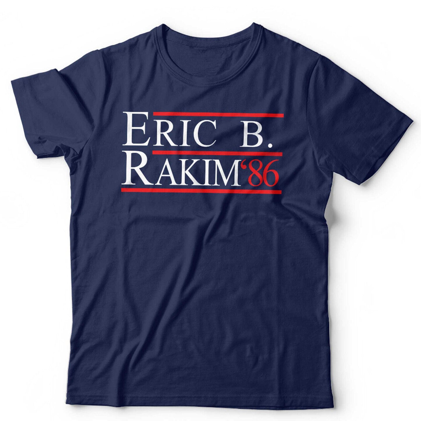 Erik B. Rakim Tshirt 86 Unisex Funny Rapper Hip Hop President USA Vintage Retro